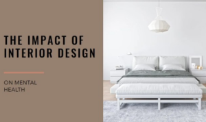 2025 The Impact of Interior Design on Mental Health » Archova Visuals